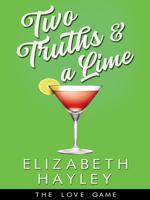 Title details for Two Truths & a Lime by Elizabeth Hayley - Available